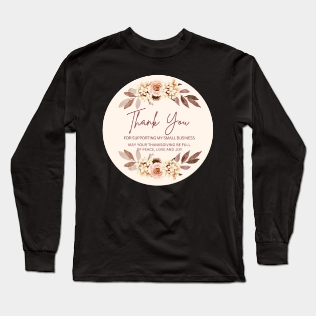 ThanksGiving - Thank You for supporting my small business Sticker 19 Long Sleeve T-Shirt by LD-LailaDesign